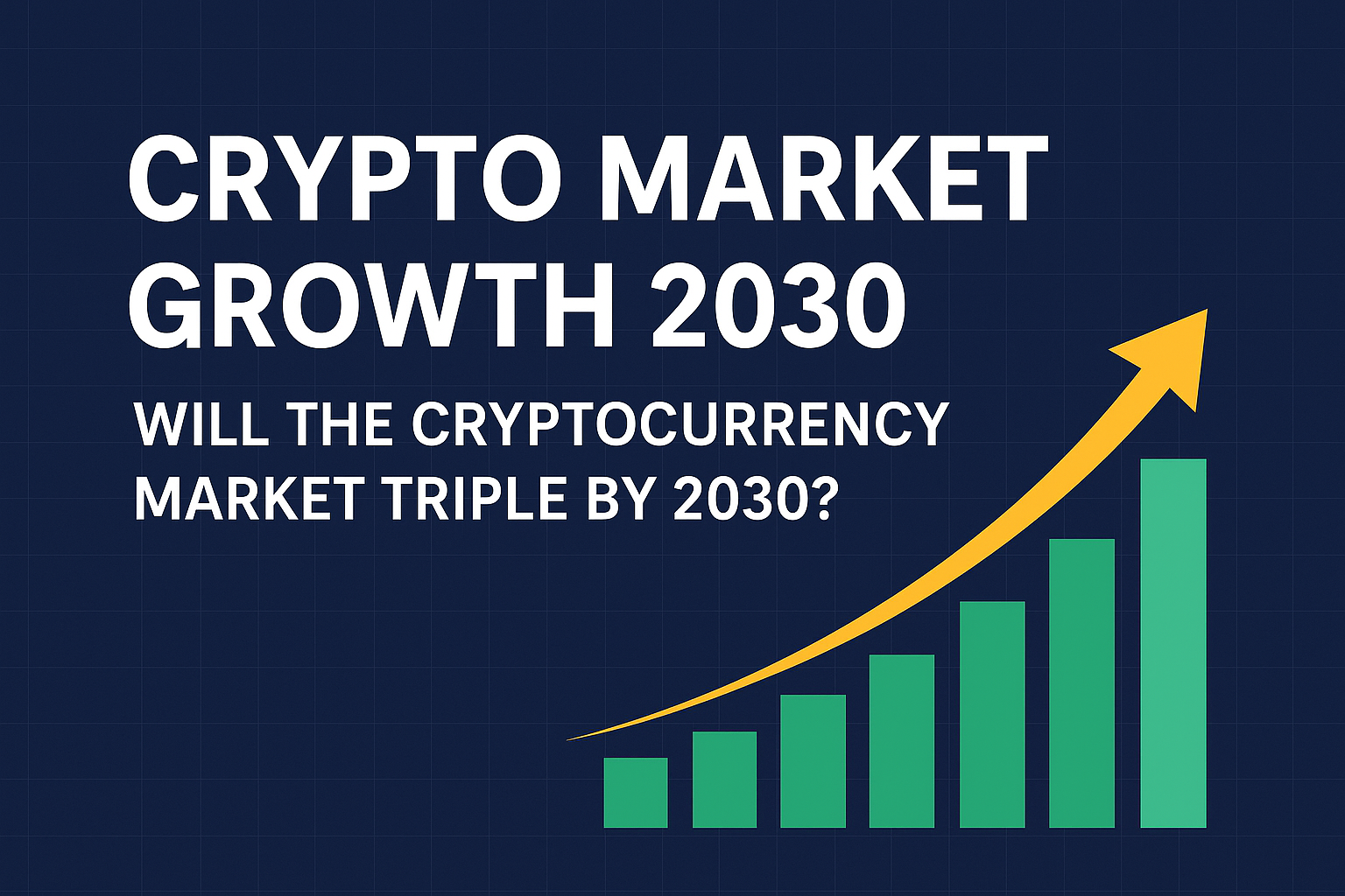 Crypto Market Growth 2030: Will the Cryptocurrency Market Triple by 2030?